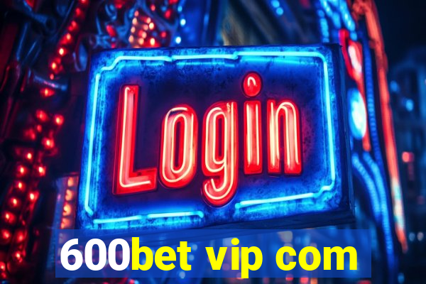 600bet vip com